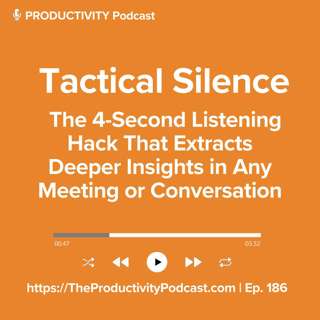 Tactical Silence: The 4-Second Listening Hack That Extracts Deeper Insights in Any Meeting or Conversation