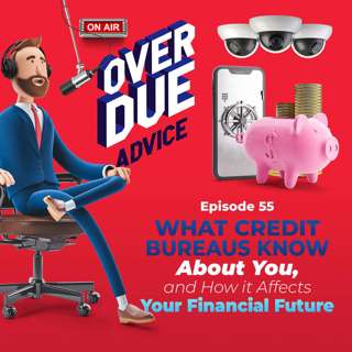 What Credit Bureaus Know, and How it Affects Your Financial Future