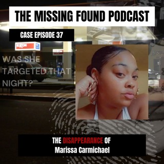 Case Episode 37: A Mother Wanted One Night Out…She Never Came Home | The Disappearance of Marissa Carmichael