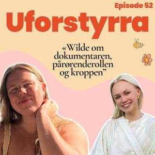 #52 | Wilde om dokumentaren, pårørenderollen og kroppen