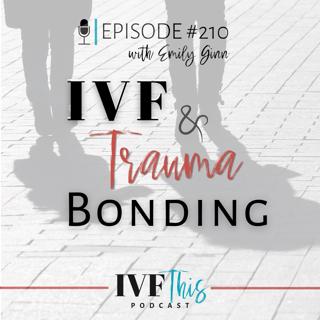 IVF This Podcast Episode 210: IVF This and Trauma Bonding