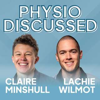 [Physio Discussed] Strength & conditioning in rehabilitation: key tips for clinicians with Dr Claire Minshull and Lachlan Wilmot
