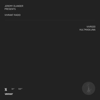 Vivrant Radio 020 - Hultmaskjina