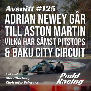 125. Adrian Newey går till Aston Martin, Vilka har Sämst Pitstops & Baku City Circuit