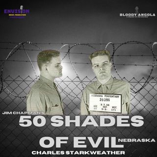 50 Shades of Evil: Nebraska - Charles Starkweather