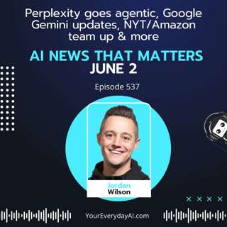 EP 537: Perplexity goes agentic, Google Gemini updates, NYT/Amazon team up & more AI News That Matters