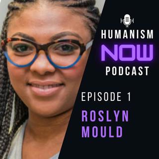 1. Roslyn Mould, Humanists International & Why Humanism Now?