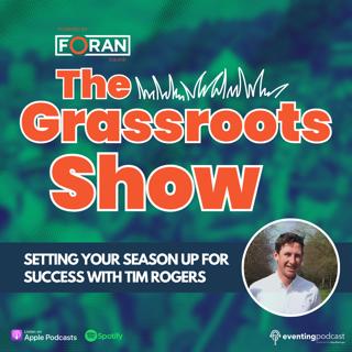 The Grassroots Show: Setting your season up for success with Tim Rogers