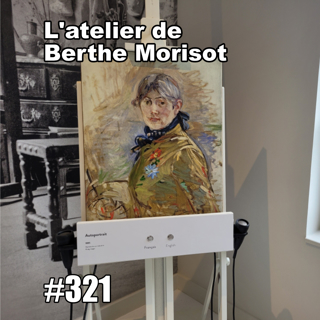 Dans l’atelier de Berthe Morisot à Bougival