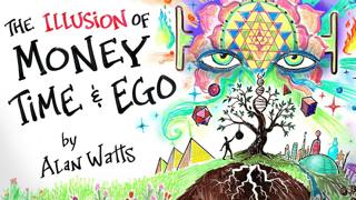 The Illusion of MONEY, TIME & EGO - Alan Watts | After Skool