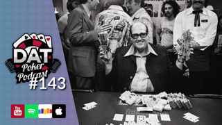 R.I.P. Doyle, Solvers At The Table, WSOP Hype, 25k Fantasy - DAT Poker Pod Ep #143