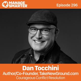 296: Courageous Conflict Resolution with Dan Tocchini