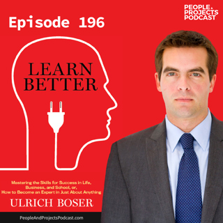 PPP 196 | The Most Important Talent Project Managers Need to Succeed, with author Ulrich Boser