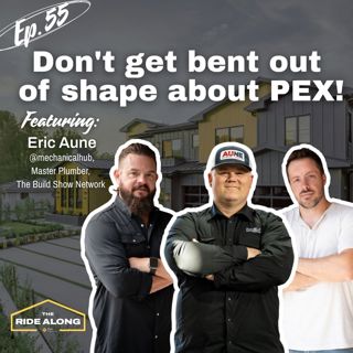 Don't get bent out of shape about PEX! Feat. Master Plumber Eric Aune of Mechanical Hub 