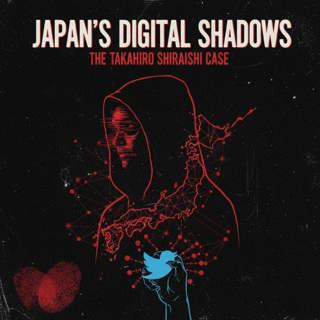 Episode 180 - Takahiro Shiraishi the Twitter Killer - Crimes in Japan
