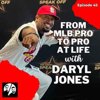 Episode 45 From MLB Pro to Pro at Life with Daryl Jones