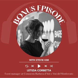Ep. 2481 Letizia Corbetta of Consorzio Barbera d'Asti e Vini del Monferrato | Bonus Episode with Stevie Kim