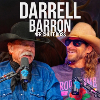 NFR Chute Boss Darrell Barron - Rodeo Time Podcast 266