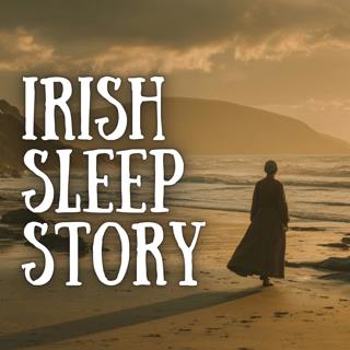 The Ancient Irish Healer | Story for Sleep