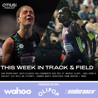 This Week In Track & Field: Cam Myers/Gout Gout/Claudia Hollingsworth Win Big At Maurie Plant; Josh Kerr’s Project 222 Mile WR Attempt; NYC Marathon Champ Suspended; Conner Mantz Scratches From Boston