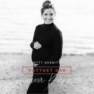 969. Vattnet Går: Johanna Kajson "Idag för 6 år sedan vi satte in ägget"