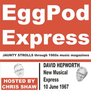 S2 Ep19: David Hepworth - New Musical Express 10 June 1967