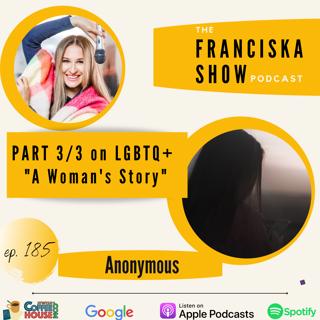 Part 3/3 on LGBTQ+ (A Woman's Story)