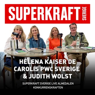 #27 Superkraft Sverige Live Almedalen Konkurrenskraften - Helena Kaiser de Carolis & Judith Wolst