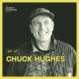 47: Celebrity Chef Chuck Hughes On The Return Of Real Food: Why Great Chefs Are Going Back To The Farm