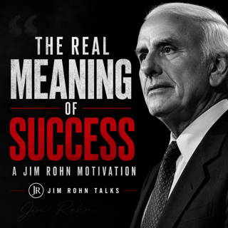 The Real Meaning of Success Jim Rohn Motivation