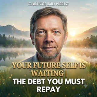 Your Future Self Is Waiting | The Debt You Must Repay