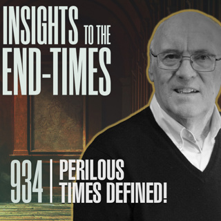 EP-934: Perilous Times Defined! — Perilous Times are Here — Perilous Times Defined; 3. Boasters