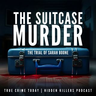 Sarah Boone Sentenced to Life For "The Suitcase Murder"