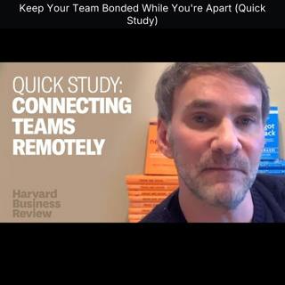Keep Your Team Bonded While You're Apart (Quick Study)