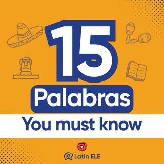 Spanish for Beginners: 15 Must‑Know Words and Phrases (Latin ELE Youtube Channel)