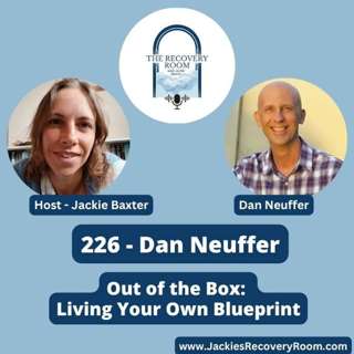226 - Dan Neuffer - Out of the Box: Living Your Own Blueprint