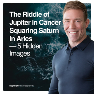 The Riddle of Jupiter in Cancer Squaring Saturn in Aries — 5 Hidden Images
