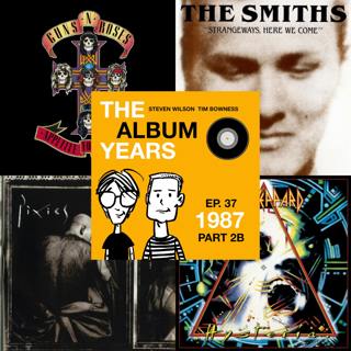#37 (1987 Part 2B) Guns N' Roses, The Smiths, Pixies & more