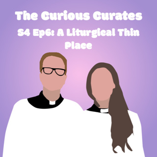 S.4. Ep 6: A Liturgical Thin Place