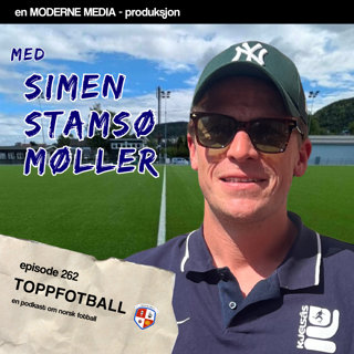 Episode 262 - Simen Stamsø Møller - "Gikk fra en nobody til stjerna – på ett klubbskifte"