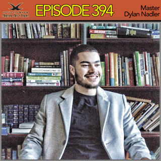 Episode 394 - Master Dylan Nadler