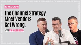 The Channel Strategy Most Vendors Get Wrong, With Vic Guerrero | Ep. 15
