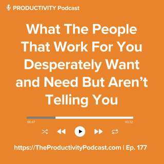 What The People That Work For You Desperately Want and Need But Aren’t Telling You