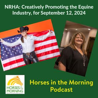 NRHA: Creatively Promoting the Equine Industry, for September 10, 2024 - Horses in the Morning