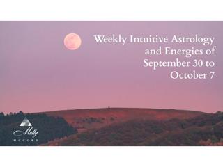Weekly Intuitive Astrology of Sept 30 to Oct 7