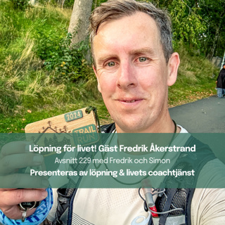 229. Löpning för livet! Gäst Fredrik Åkerstrand