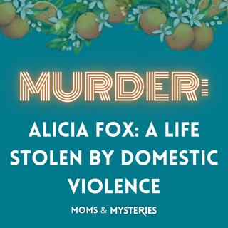 Alicia Fox: A Life Stolen by Domestic Violence