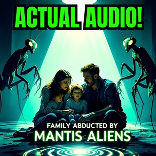 Family Abducted By Praying Mantis Aliens - Hypnotic Regression Therapy Session ACTUAL AUDIO!!
