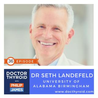 36: 1 in 3 People Die With Thyroid Cancer — Not From with Dr. Seth Landefeld from UAB
