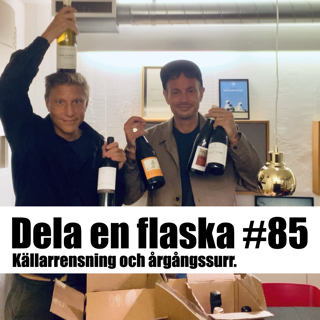 85. Dela en flaska - Källarrensning och årgångssurr